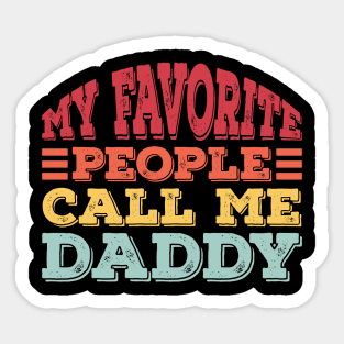 My Favorite People Call Me Daddy Sticker